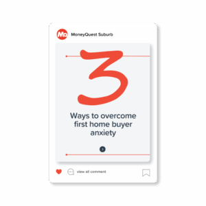 3 Ways to Overcome First Home Buyer Anxiety